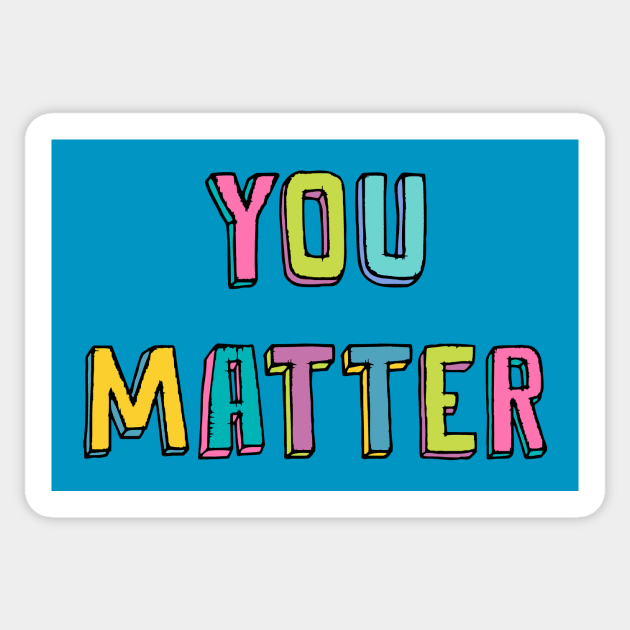 You Matter Sticker by Jahshyewuh